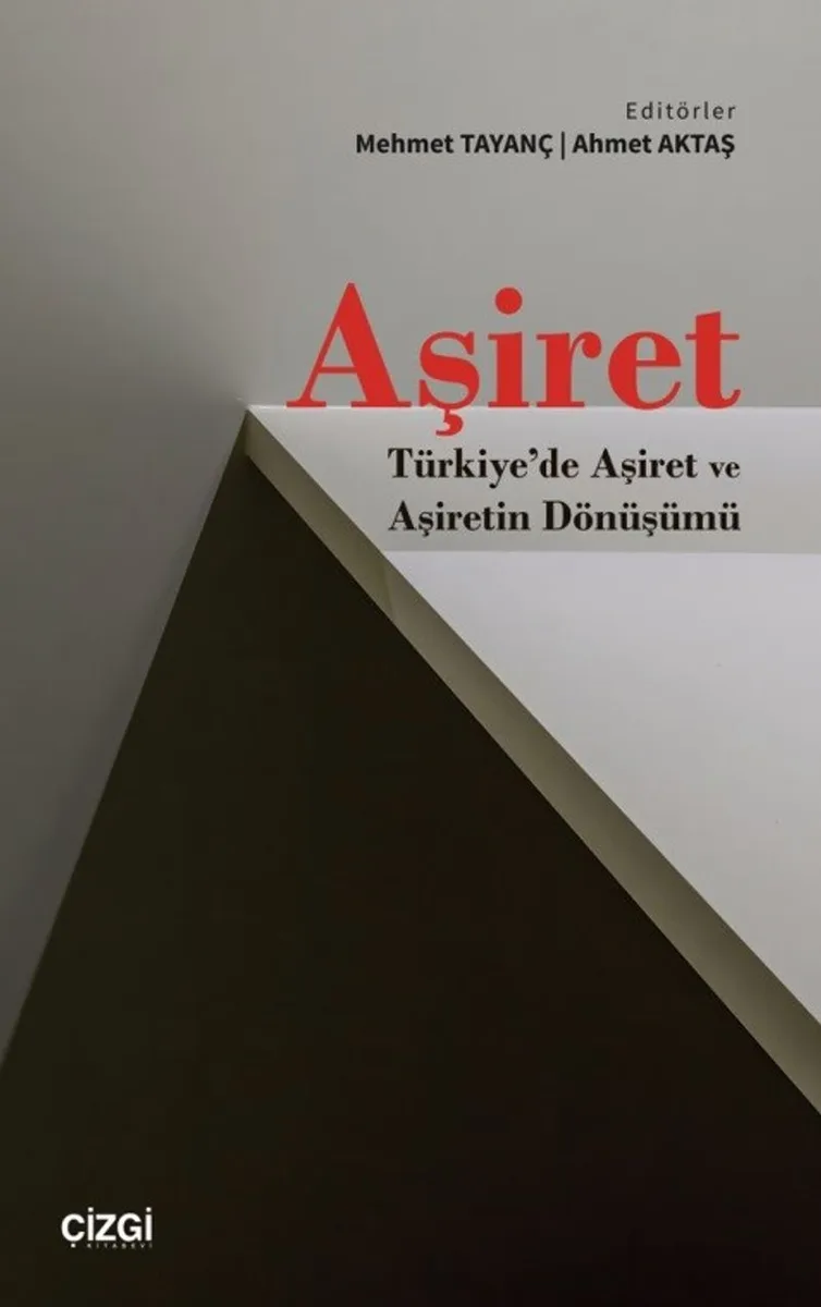 Aşiret Türkiye'de Aşiret ve Aşiretin Dönüşümü