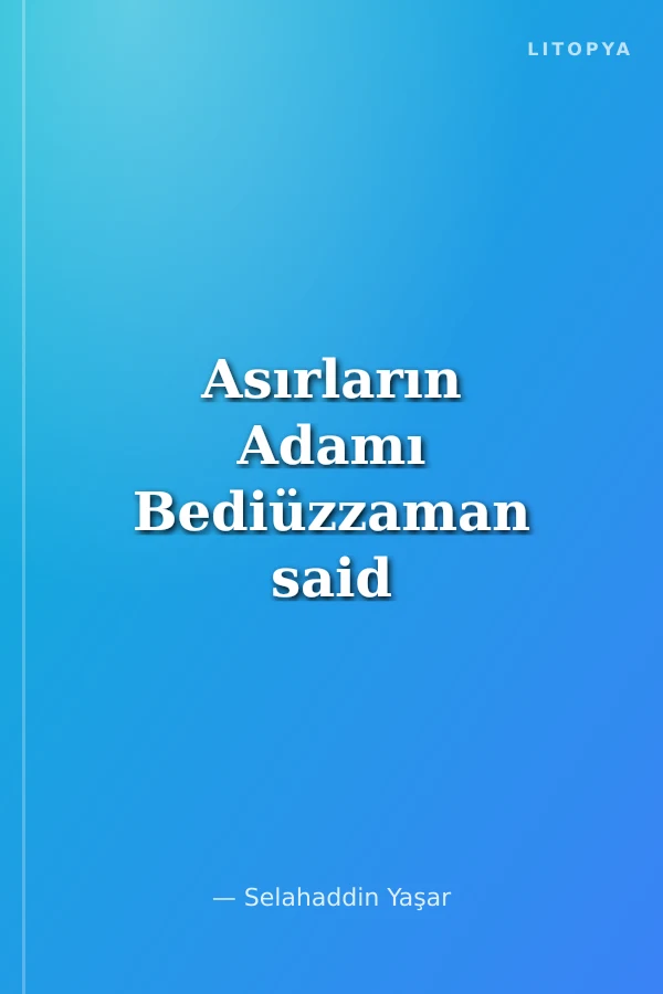 Asırların Adamı Bediüzzaman said Nursi