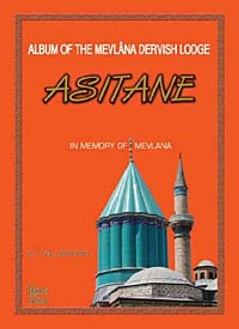 Asitane Album of the Mevlana Dervish Lodge