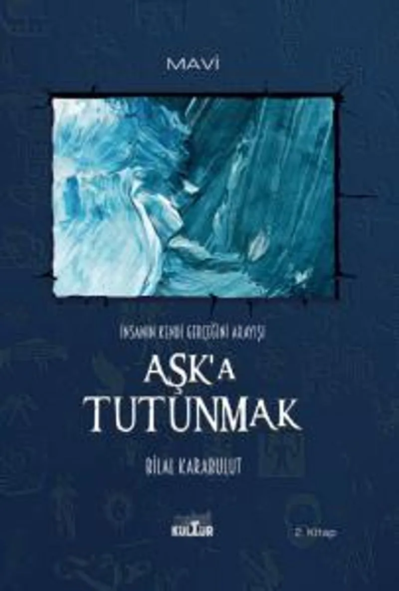Aşk'a Tutunmak İnsanın Kendi Gerçeğini Arayışı