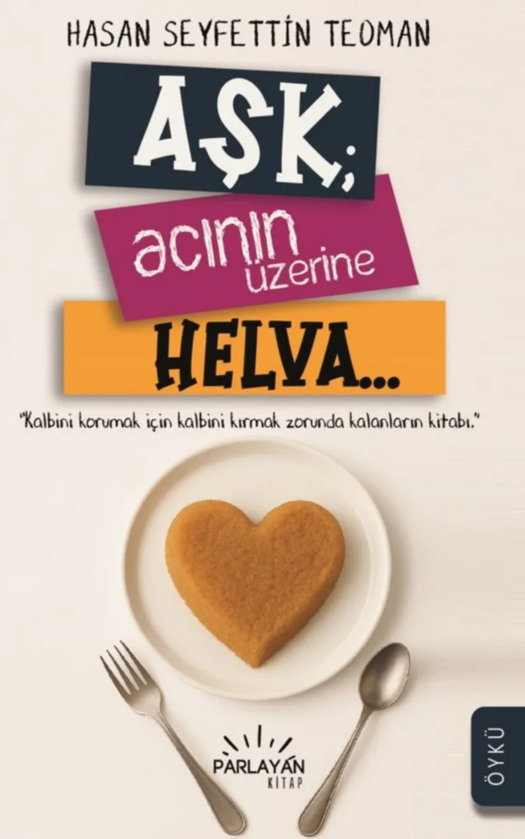 Aşk; Acının Üzerine Helva