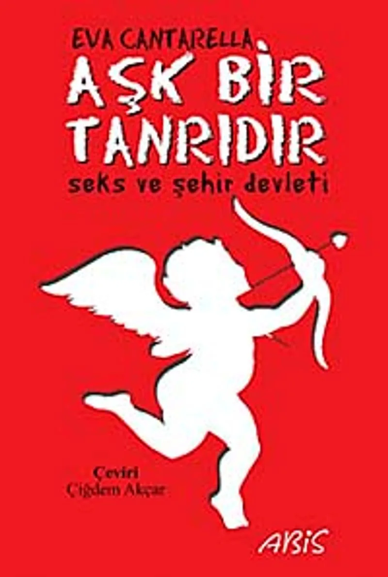 Aşk Bir Tanrıdır Seks ve Şehir Devleti