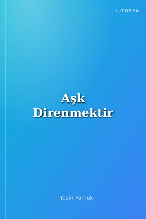 Aşk Direnmektir