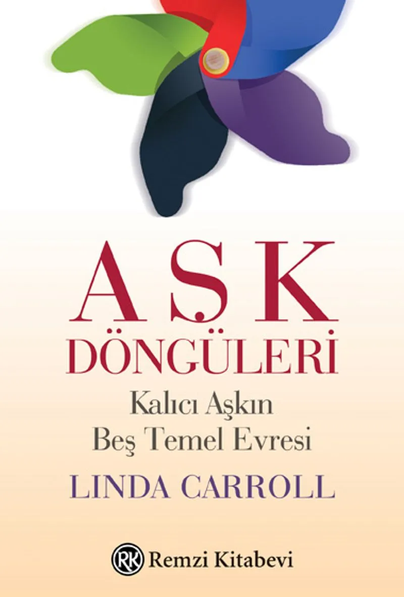 Aşk Döngüleri Kalıcı Aşkın Beş Temel Evresi