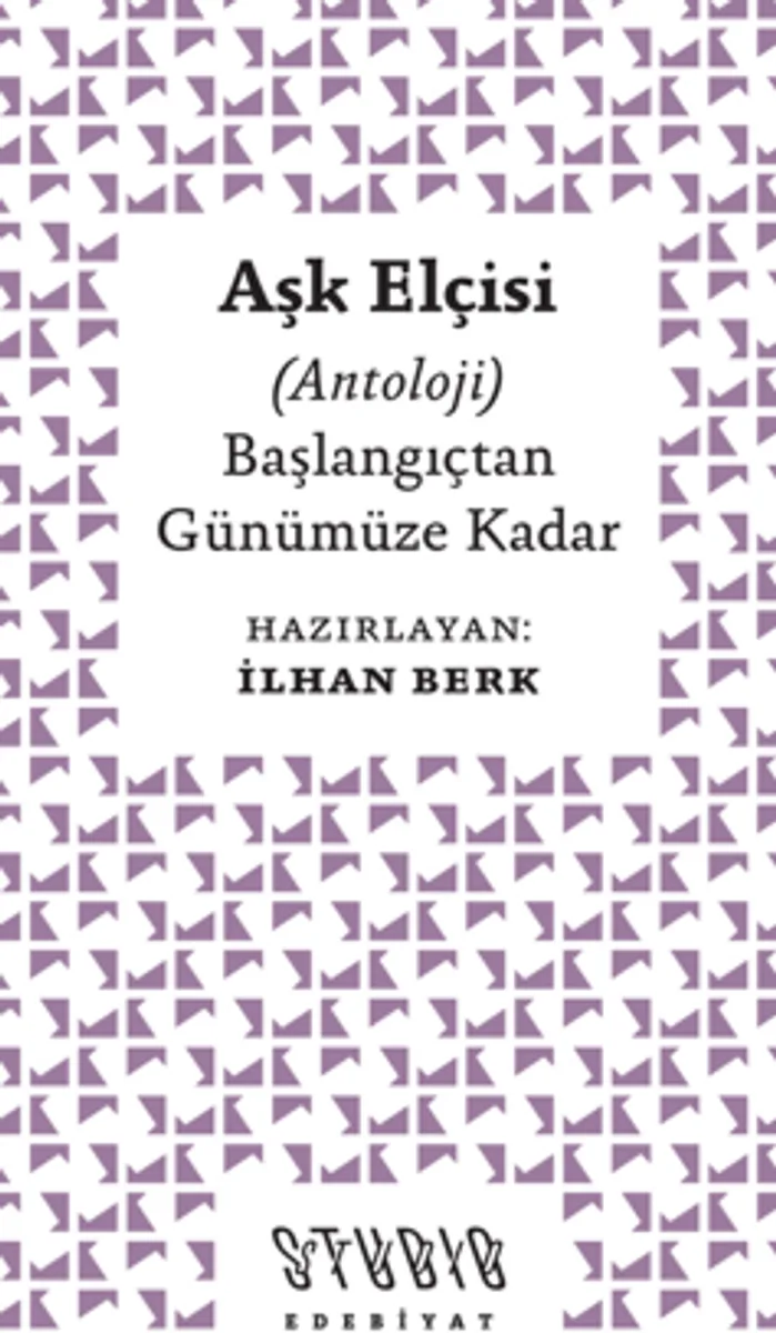 Aşk Elçisi &ndash; Başlangıçtan Günümüze Kadar (Antoloji)
