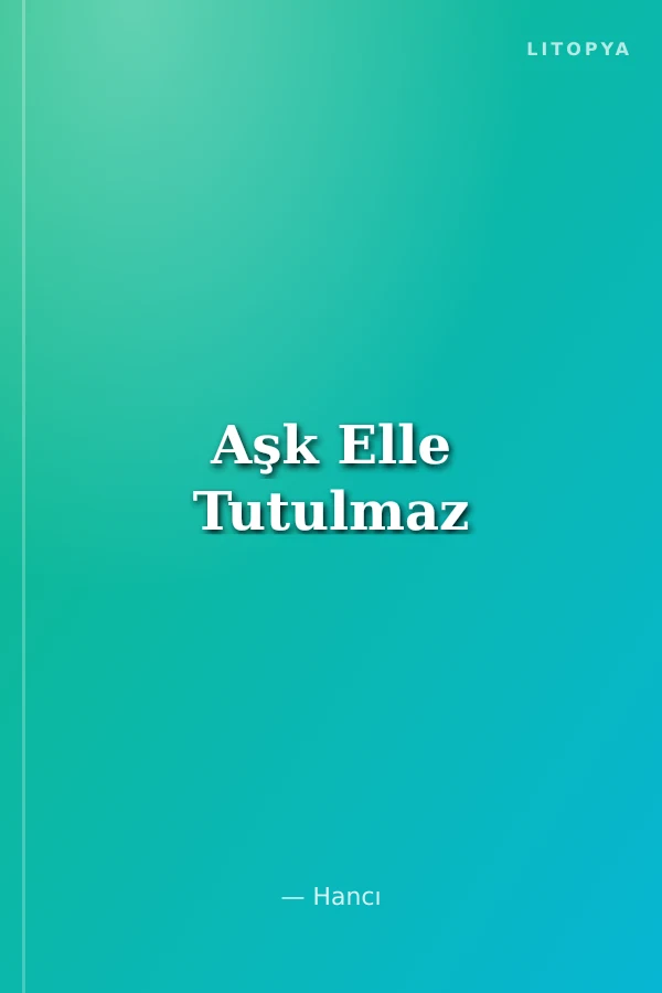 Aşk Elle Tutulmaz