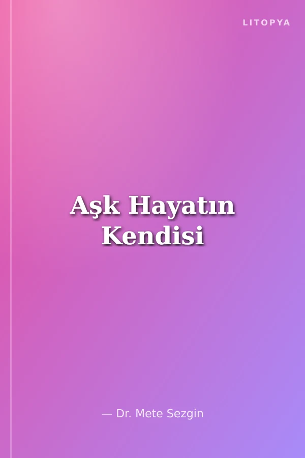 Aşk Hayatın Kendisi