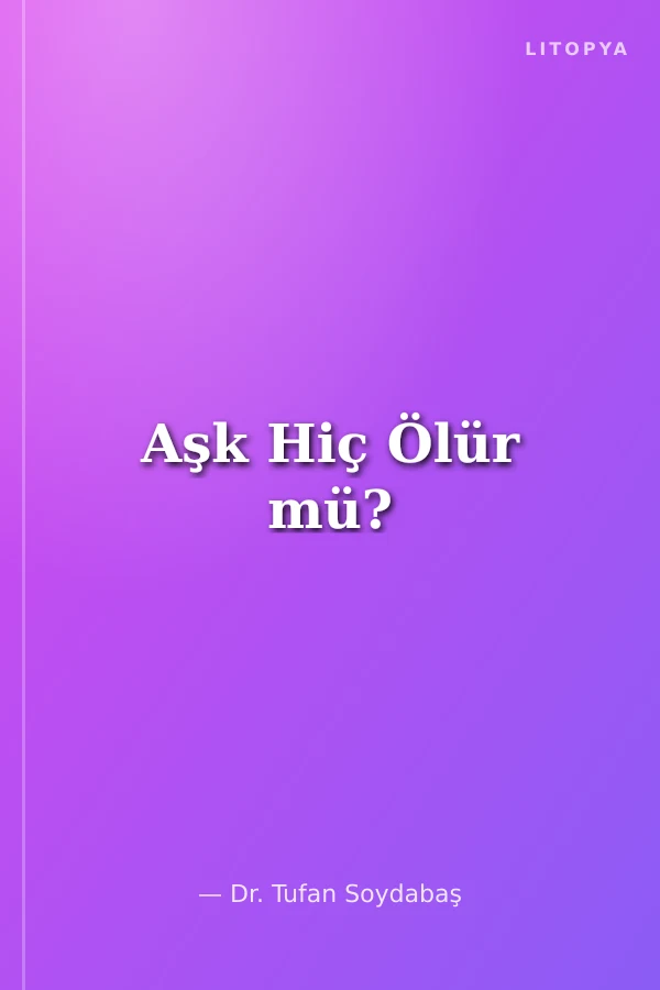 Aşk Hiç Ölür mü?