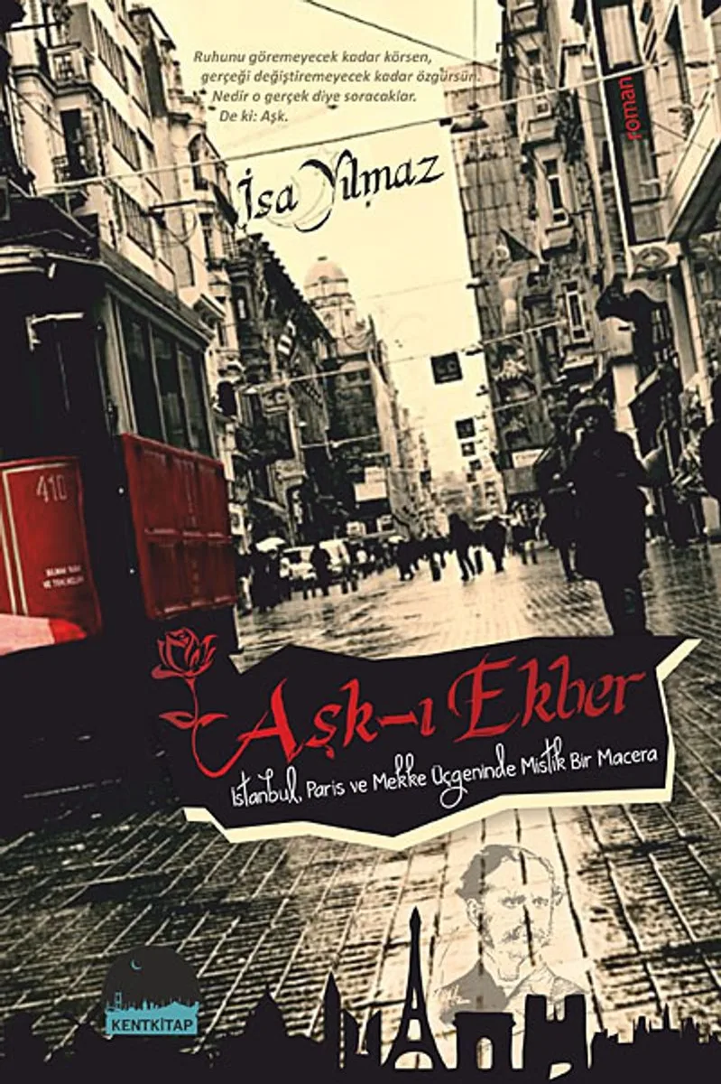 Aşk-ı Ekber İstanbul, Paris ve Mekke Üçgeninde Mistik Bir Macera