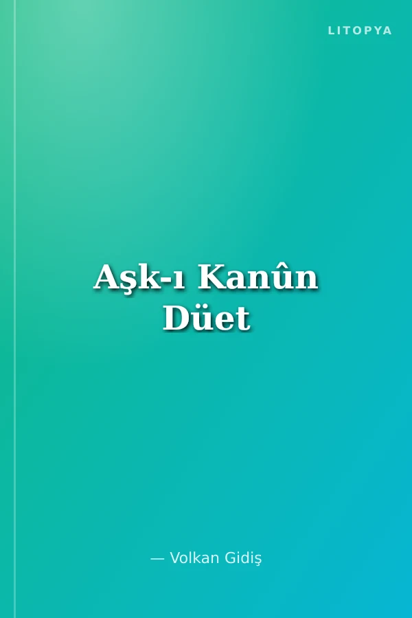 Aşk-ı Kanûn Düet