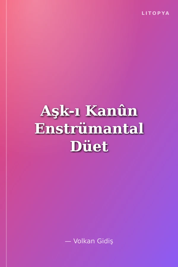 Aşk-ı Kanûn Enstrümantal Düet