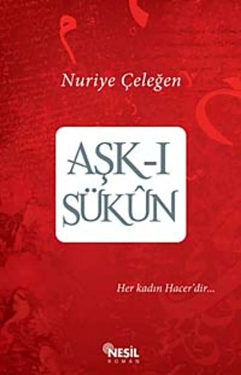 Aşk-ı Sükun Her Kadın Hacer'dir