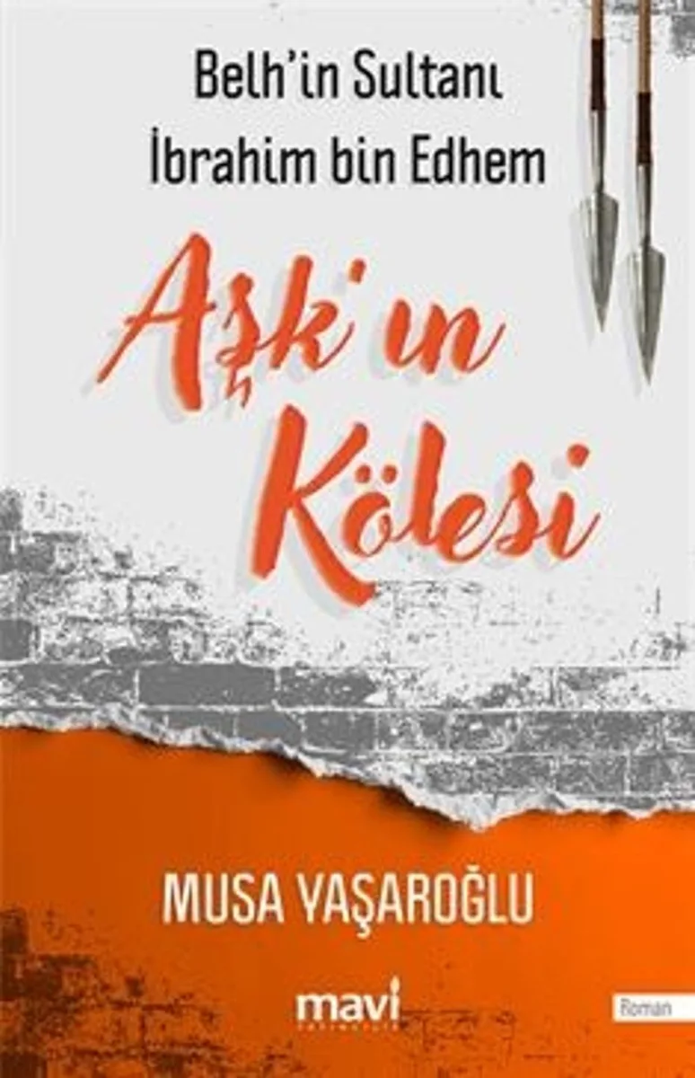 Aşk'ın Kölesi / Belh'in Sultanı İbrahim bin Edhem