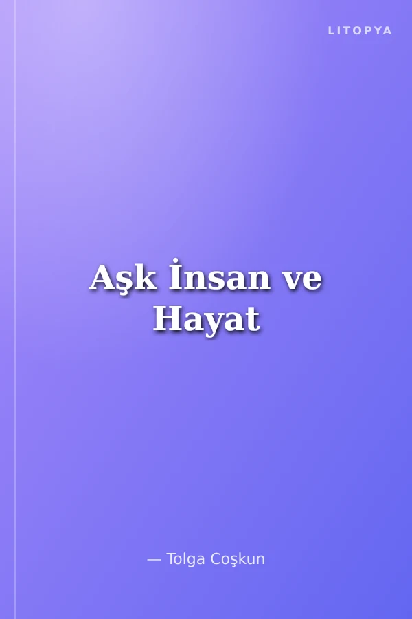 Aşk İnsan ve Hayat