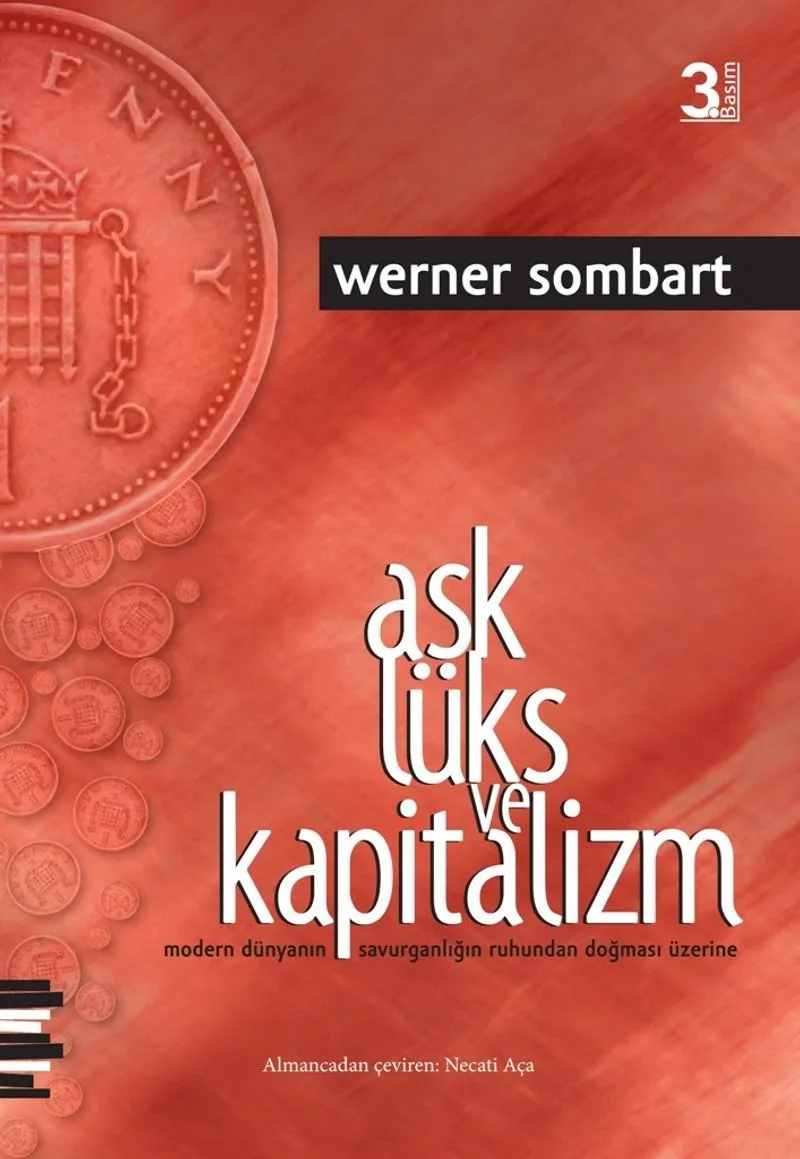 Aşk Lüks ve Kapitalizm Modern Dünyanın Savurganlığın Ruhundan Doğması Üzerine