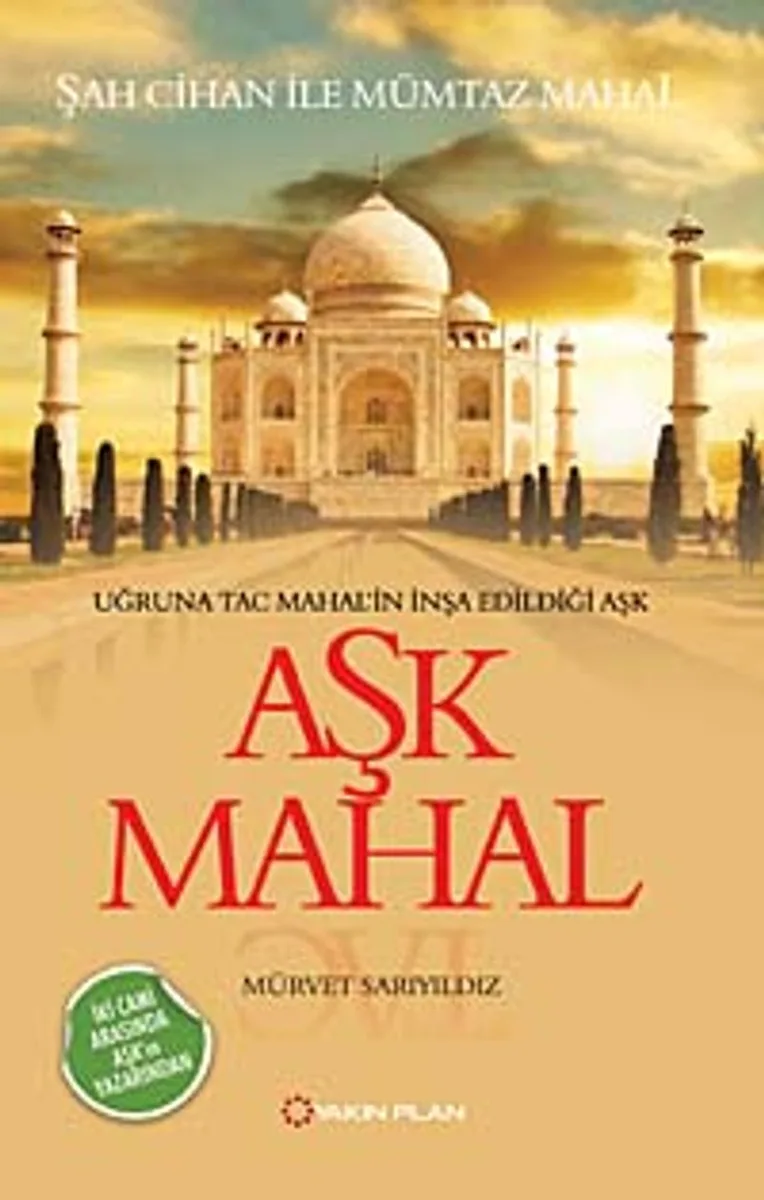 Aşk Mahal Uğruna Taç Mahal'in İnşa Edildiği Aşk