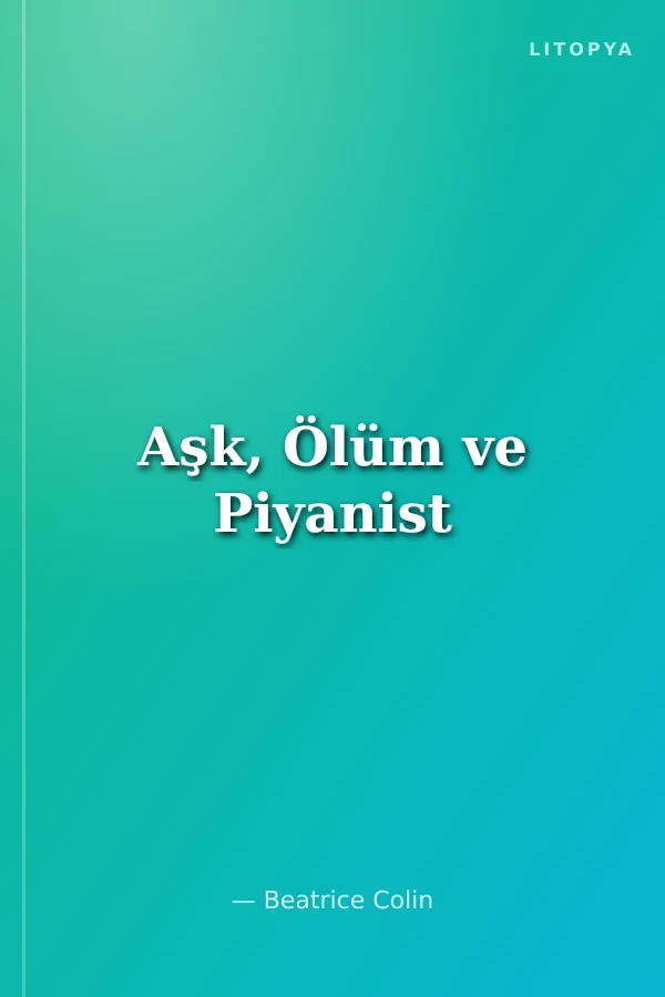 Aşk, Ölüm ve Piyanist