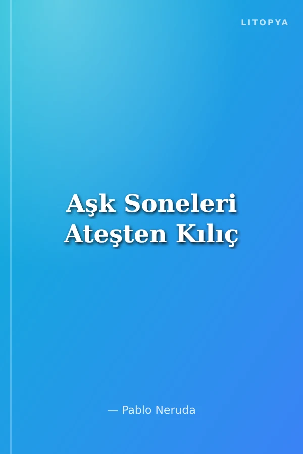 Aşk Soneleri Ateşten Kılıç
