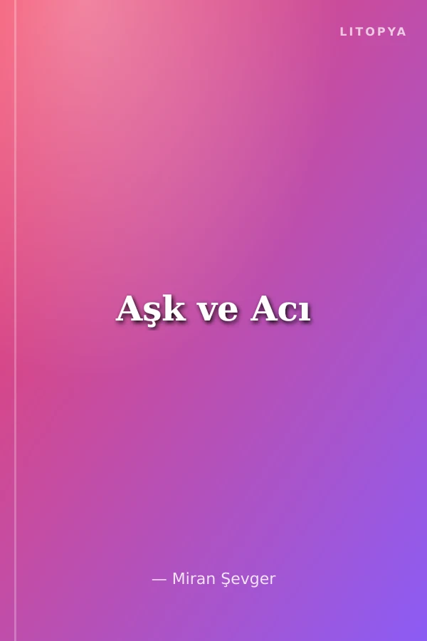 Aşk ve Acı