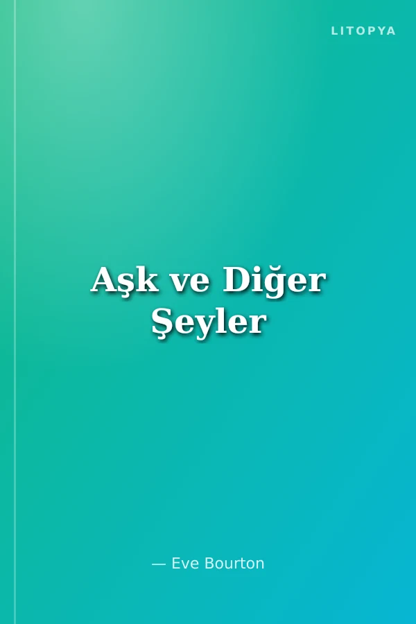Aşk ve Diğer Şeyler