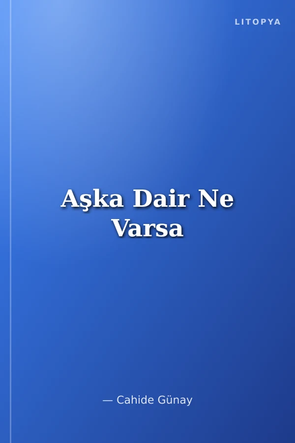 Aşka Dair Ne Varsa