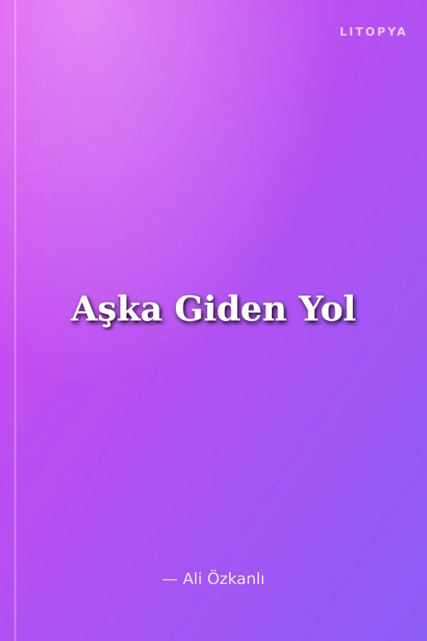 Aşka Giden Yol