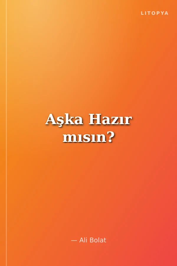 Aşka Hazır mısın?