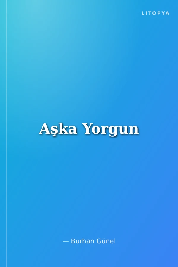 Aşka Yorgun