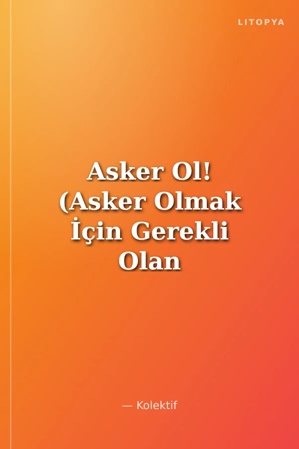 Asker Ol! (Asker Olmak İçin Gerekli Olan Her Şey) 2020 Alımları İçin Özel Kaynak