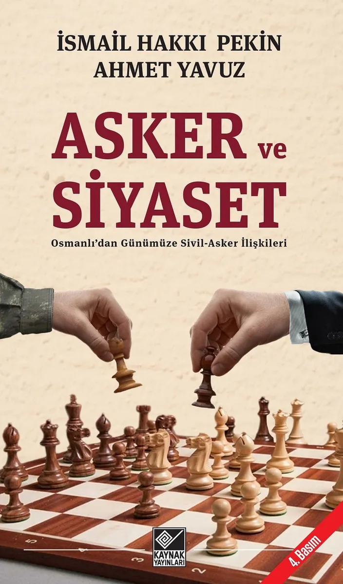 Asker ve Siyaset Osmanlı'dan Günümüze Sivil-Asker İlişkileri