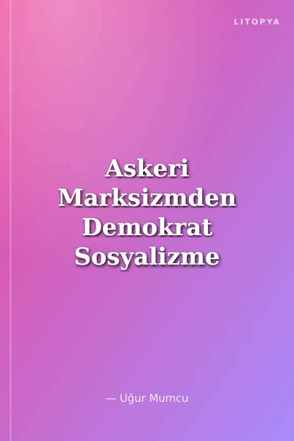 Askeri Marksizmden Demokrat Sosyalizme