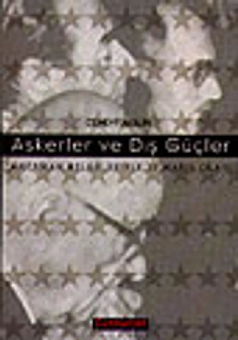 Askerler ve Dış Güçler Amerikan Belgeleriyle 27 Mayıs Olayı