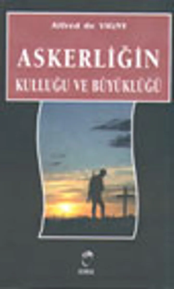 Askerliğin Kulluğu ve Büyüklüğü