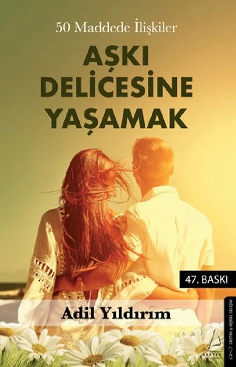 Aşkı Delicesine Yaşamak 50 Maddede İlişkiler
