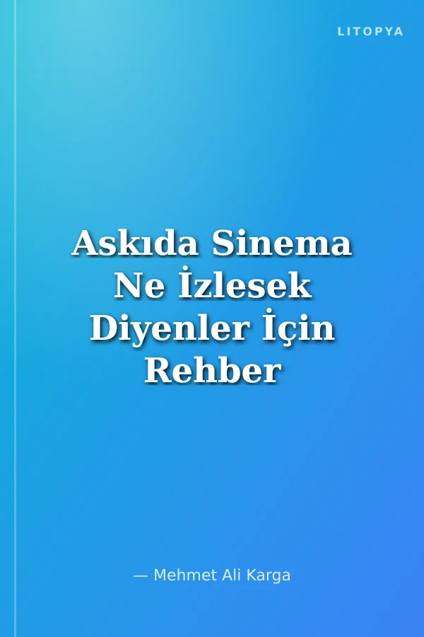 Askıda Sinema Ne İzlesek Diyenler İçin Rehber