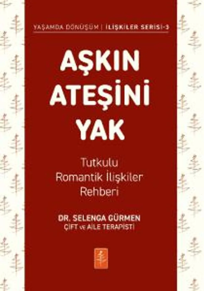 Aşkın Ateşini Yak Tutkulu Romantik İlişkiler Rehberi