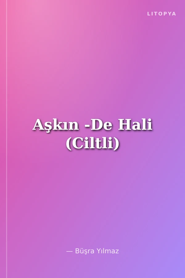 Aşkın -De Hali (Ciltli)