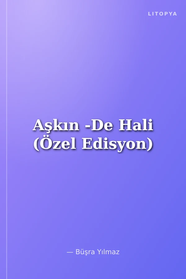 Aşkın -De Hali (Özel Edisyon)