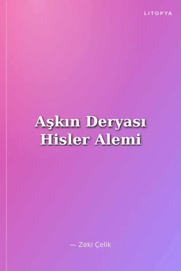 Aşkın Deryası Hisler Alemi