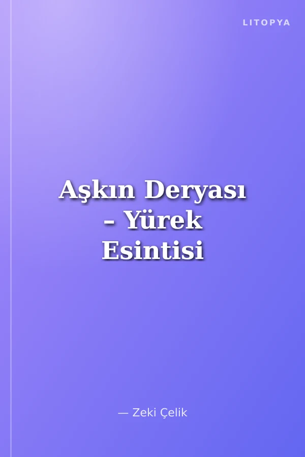 Aşkın Deryası – Yürek Esintisi