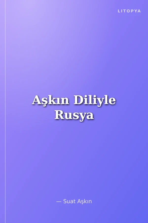 Aşkın Diliyle Rusya