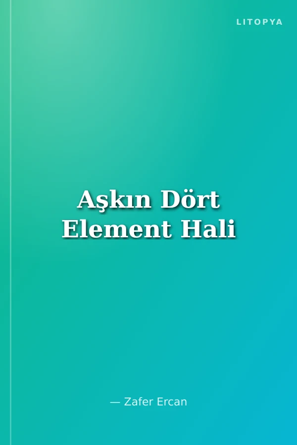 Aşkın Dört Element Hali