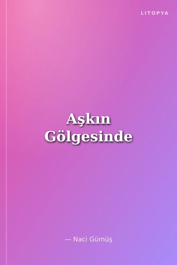 Aşkın Gölgesinde