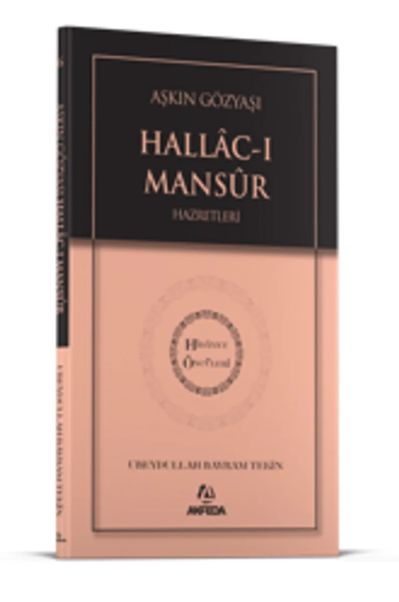 Aşkın Gözyaşı Hallacı Mansur Hz. - Hidayet Öncüleri 6