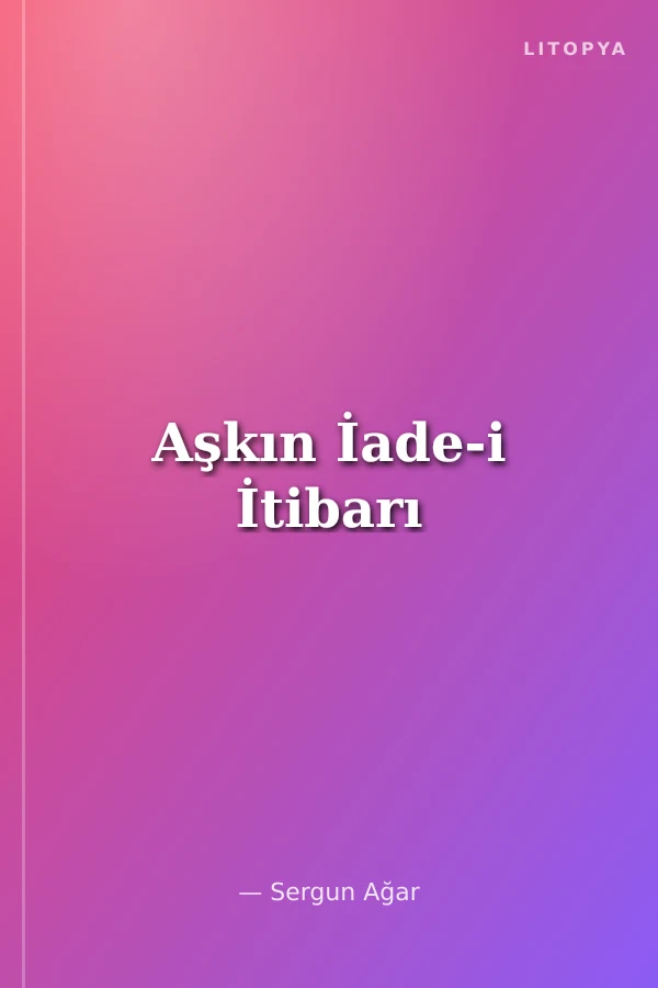 Aşkın İade-i İtibarı