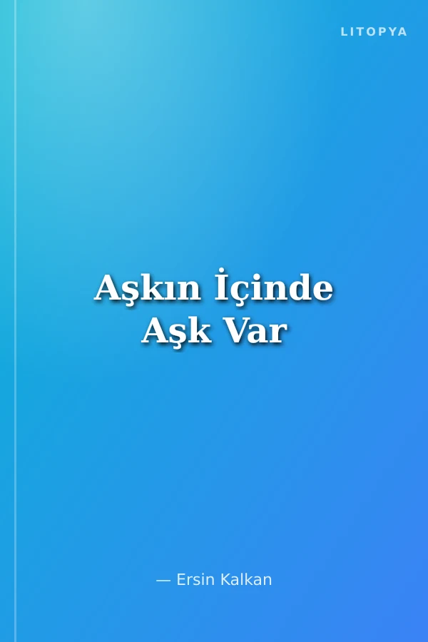 Aşkın İçinde Aşk Var