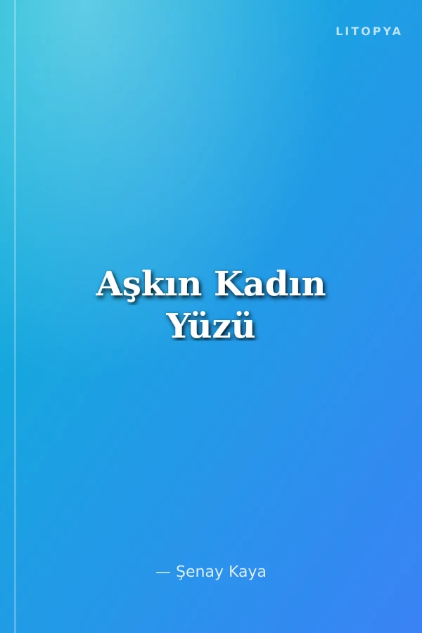 Aşkın Kadın Yüzü
