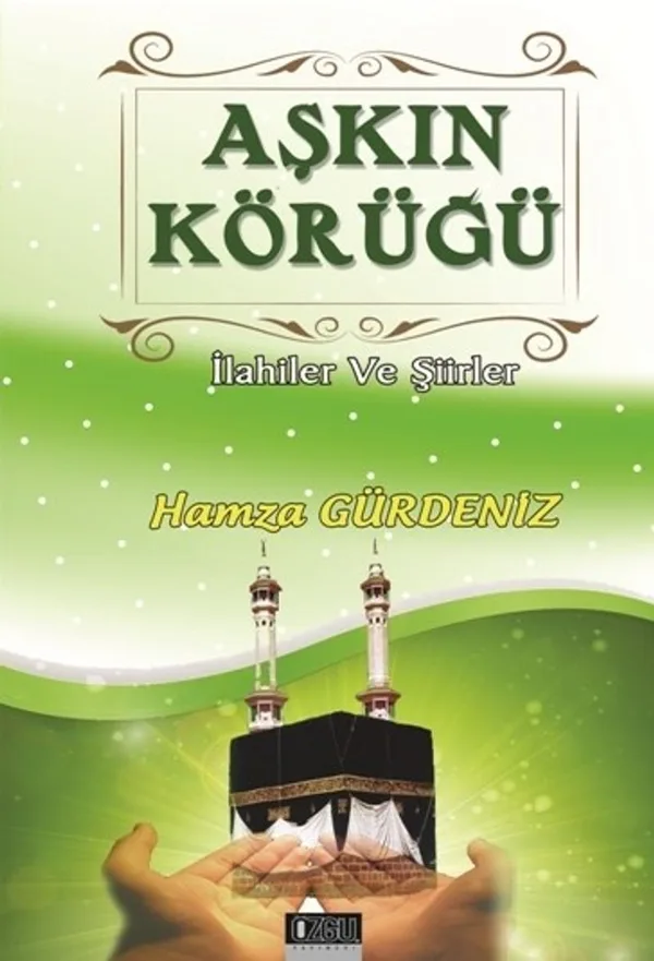 Aşkın Körüğü İlahiler ve Şiirler