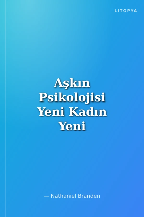 Aşkın Psikolojisi Yeni Kadın Yeni Erkek İlişkisi