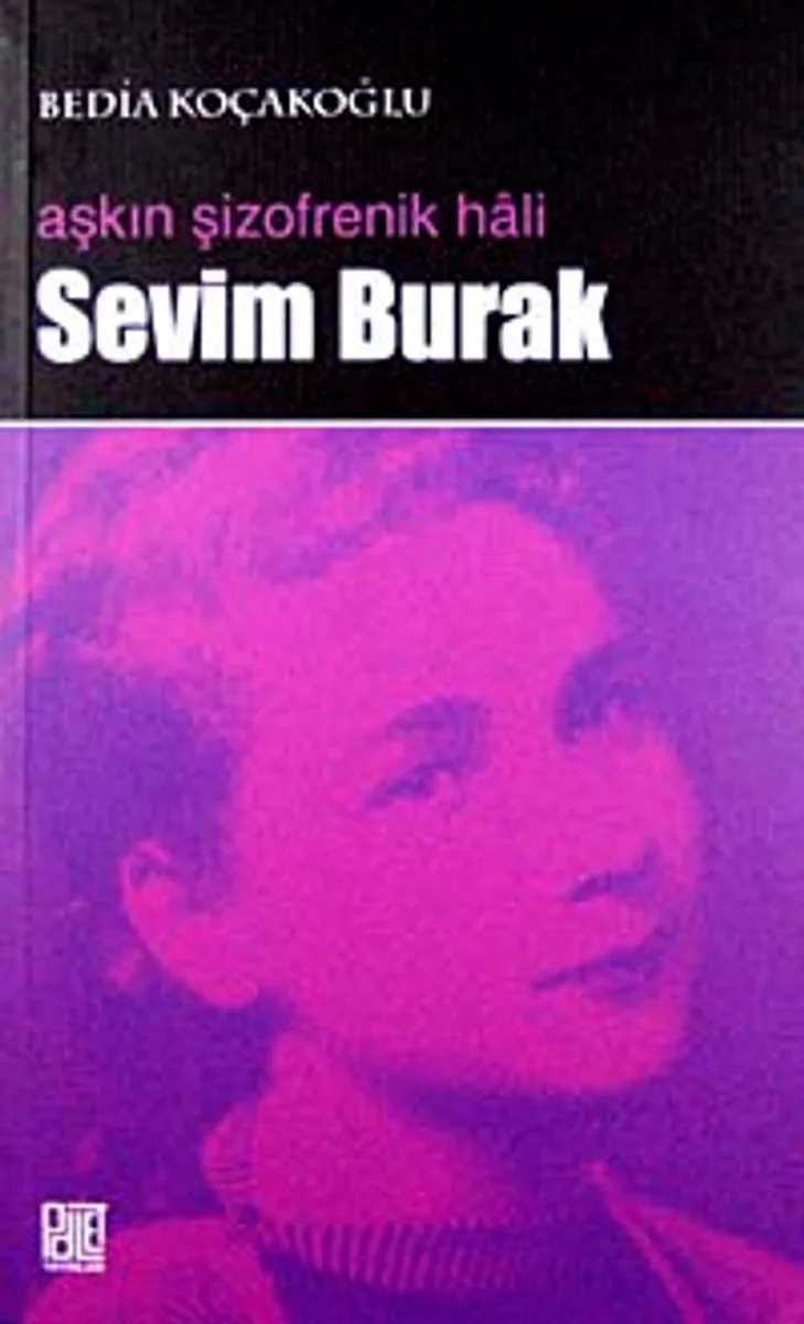 Aşkın Şizofrenik Hali Sevim Burak